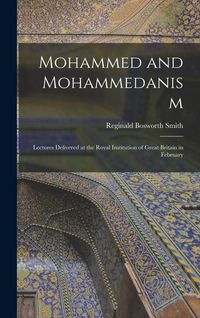 Produktbild: Mohammed and Mohammedanism: Lectures Delivered at the Royal Institution of Great Britain in February