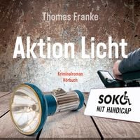 Soko mit Handicap: Aktion Licht von Thomas Franke