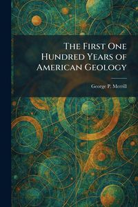 Produktbild: The First One Hundred Years of American Geology
