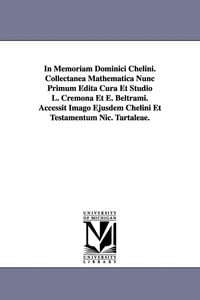 Produktbild: In Memoriam Dominici Chelini. Collectanea Mathematica Nunc Primum Edita Cura Et Studio L. Cremona Et E. Beltrami. Accessit Imago Ejusdem Chelini Et Te