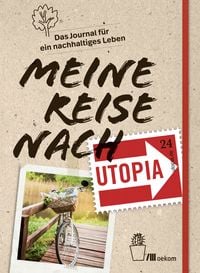Meine Reise nach Utopia von Franz Grieser