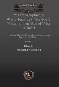 Produktbild: Das Geographische W&ouml;rterbuch des Abu 'Obeid 'Abdallah ben 'Abd el-'Aziz el-Bekri