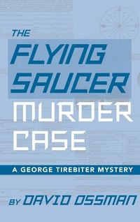 Produktbild: The Flying Saucer Murder Case - A George Tirebiter Mystery (hardback)