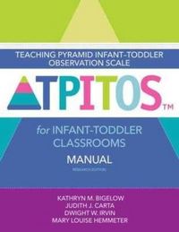Produktbild: Teaching Pyramid Infant-Toddler Observation Scale (Tpitos(tm)) for Infant-Toddler Classrooms Manual, Research Edition