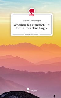 Produktbild: Zwischen den Fronten Teil 9 Der Fall des Hans Junger. Life is a Story - story.one