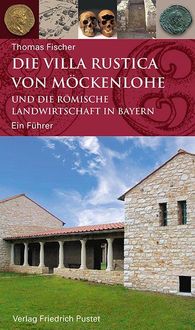 Bild vom Artikel Die Villa rustica von Möckenlohe und die römische Landwirtschaft in Bayern vom Autor Thomas Fischer