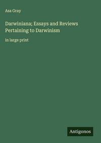 Produktbild: Darwiniana; Essays and Reviews Pertaining to Darwinism