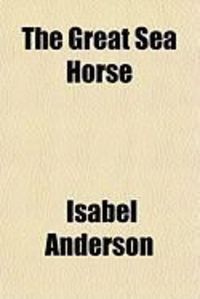 Produktbild: The Great Sea Horse the Great Sea Horse