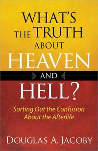 Produktbild: What's the Truth About Heaven and Hell
