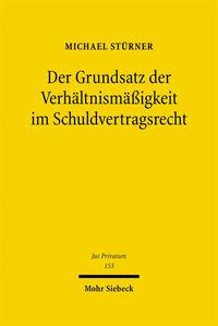 Produktbild: Der Grundsatz der Verh&auml;ltnism&auml;&szlig;igkeit im Schuldvertragsrecht
