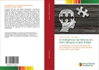 Produktbild: A intelig&ecirc;ncia nas leituras de Henri Bergson e Jean Piaget
