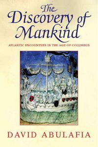 Produktbild: The Discovery of Mankind: Atlantic Encounters in the Age of Columbus