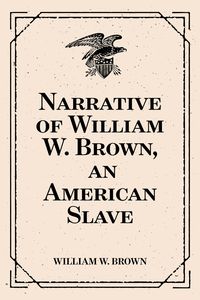 Produktbild: Narrative of William W. Brown, an American Slave