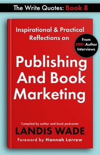 Produktbild: The Write Quotes: Publishing and Book Marketing