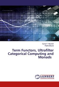 Produktbild: Term Functors, Ultrafilter Categorical Computing and Monads