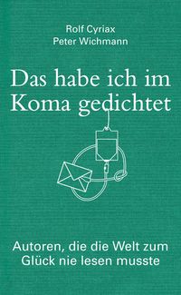 Produktbild: Cyriax, R: Das habe ich im Koma gedichtet