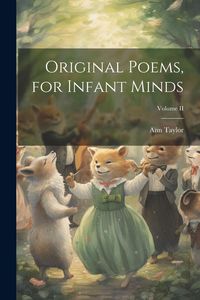 Produktbild: Original Poems, for Infant Minds; Volume II