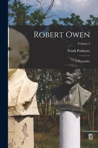 Produktbild: Robert Owen: A Biography; Volume 2