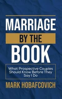 Produktbild: Marriage By The Book What Prospective Couples Should Know Before They Say I Do