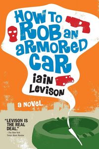 Produktbild: How to Rob an Armored Car