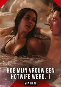 Produktbild: Hoe Mijn Vrouw een Hotwife Werd. 1