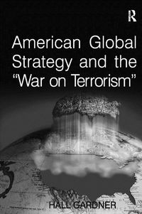 Produktbild: Gardner, P: American Global Strategy and the 'War on Terrori