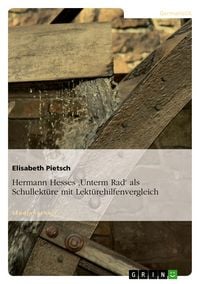 Produktbild: Hermann Hesses 'Unterm Rad' als Schullekt&uuml;re mit Lekt&uuml;rehilfenvergleich