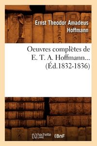 Produktbild: Oeuvres compl&egrave;tes de E. T. A. Hoffmann (&Eacute;d.1832-1836)