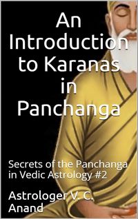 Produktbild: An Introduction to Karanas in Panchanga: Secrets of the Panchanga in Vedic Astrology #2 (Learn Vedic Astrology, #2)