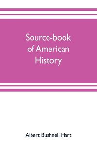 Produktbild: Source-book of American history; Edited for schools and readers