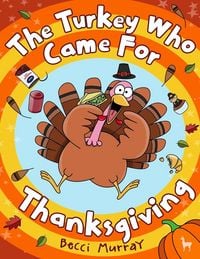 Produktbild: The Turkey Who Came for Thanksgiving