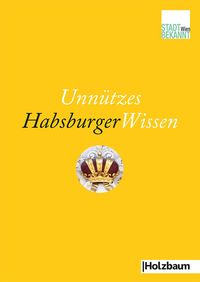 Bild vom Artikel Unnützes HabsburgerWissen vom Autor Stadtbekannt.at