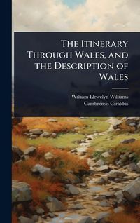 Produktbild: The Itinerary Through Wales, and the Description of Wales