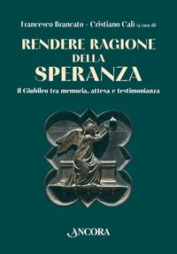 Produktbild: Rendere ragione della speranza. Il Giubileo tra memoria, attesa e testimonianza