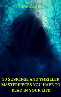 Produktbild: 30 Suspense and Thriller Masterpieces you have to read in your life (Best Navigation, Active TOC) (Prometheus Classics)