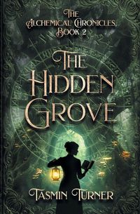 Produktbild: The Hidden Grove, The Alchemical Chronicles Book 2