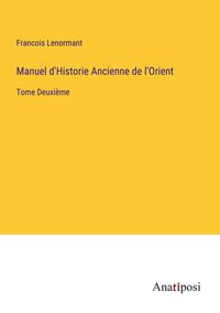 Produktbild: Manuel d'Historie Ancienne de l'Orient