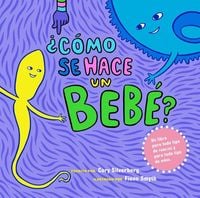 Bild vom Artikel ¿Cómo Se Hace Un Bebé?: Spanish Language Edition vom Autor Cory Silverberg