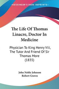 Produktbild: The Life Of Thomas Linacre, Doctor In Medicine
