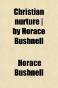 Produktbild: Christian Nurture - By Horace Bushnell