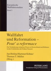 Produktbild: Wallfahrt und Reformation &ndash; &laquo;Pout&lsquo; a reformace&raquo;