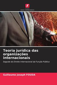 Produktbild: Teoria jur&iacute;dica das organiza&ccedil;&otilde;es internacionais