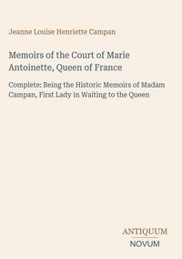Produktbild: Memoirs of the Court of Marie Antoinette, Queen of France