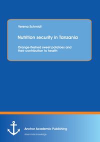 Produktbild: Nutrition security in Tanzania: Orange-fleshed sweet potatoes and their contribution to health
