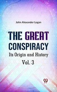 Produktbild: The Great Conspiracy Its Origin and History Vol. 3
