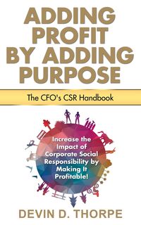 Produktbild: Adding Profit by Adding Purpose: The CFO's CSR Handbook