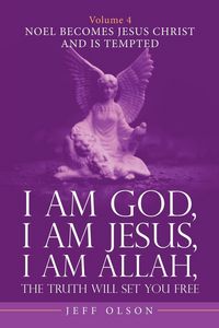 Produktbild: I Am God, I Am Jesus, I Am Allah, the Truth Will Set You Free. Volume 4