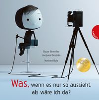 Produktbild: Was, wenn es nur so aussieht, als w&auml;re ich da?