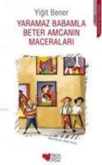 Produktbild: Yaramaz Babamla Beter Amcanin Maceralari