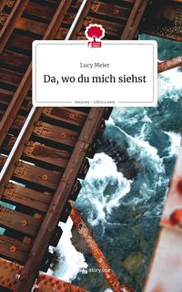 Produktbild: Da, wo du mich siehst. Life is a Story - story.one